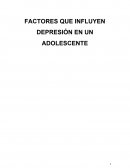 FACTORES QUE INFLUYEN DEPRESIÓN EN UN ADOLESCENTE