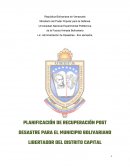 PLANIFICACIÓN DE RECUPERACIÓN POST DESASTRE PARA EL MUNICIPIO BOLIVARIANO LIBERTADOR DEL DISTRITO CAPITAL