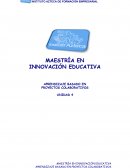 UNIDAD 4. Aprendizaje basado en proyectos. 4.1 La riqueza del trabajo por proyecto colaborativo