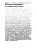 Como se relaciona el video documental “La Corporación” con la teoría del comportamiento de mercadeo?