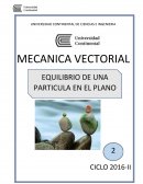 En el fascículo presente , contempla las temáticas que corresponden al equilibrio de fuerzas sobre una partícula en el plano pero exclusivamente a la particula, l