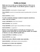 Había una vez un niño que se llamaba Martín y vivía con su mamá en un lindo bosque. Un día Martín quería ir a jugar al bosque...