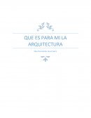 Arquitectura: Más allá del arte y la técnica, una definición personal de un soñador