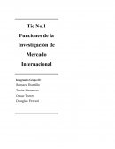 Tic No.1 Funciones de la Investigación de Mercado Internacional