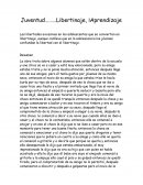 Juventud.........Libertinaje, ¡Aprendizaje