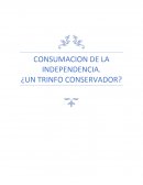 CONSUMACION DE LA INDEPENDENCIA. ¿UN TRINFO CONSERVADOR?