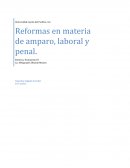 Reformas en materia de amparo, laboral y penal
