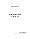 Identidad en la ciudad contemporánea Teoría de la Arquitectura V