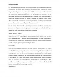 El autor nos da a entender que cuando se da el hecho generador, nace junto a él una obligación entre el sujeto pasivo con el sujeto activo. En donde la ley se basa de este hecho generador para formar dicha obligación.. Página 1