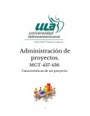 Administración de proyectos. Características de un proyecto