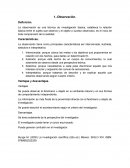 La observación es una técnica de investigación básica, establece la relación básica entre el sujeto que observa y el objeto o suceso observado, es el inicio de toda comprensión de la realidad.