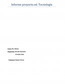 Informe proyecto ed. Tecnología
