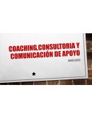 Coaching,Consultoria y Comunicacion de Apoyo.