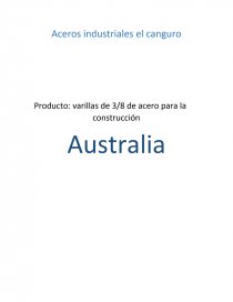 Implementación del análisis económico para comprobar la factibilidad de construir una fábrica de varillas de acero de 1/8 instalada en Australia en la ciudad de Adelaida por su fácil acceso y la cercanía de las minas de hierro.. Página 1