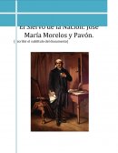 El Siervo de la Nación: José María Morelos y Pavón.
