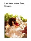 Las Siete Notas Para Mikasa