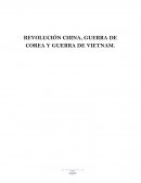 REVOLUCIÓN CHINA, GUERRA DE COREA Y GUERRA DE VIETNAM.