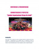 Administracion de proyectos “Cambio organizacional Cirque du Soleil”