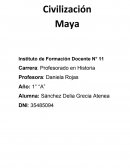 La civilización Maya, Sus influencias, crecimiento y posterior decadencia o permanencia Así también verificar su actual permanencia y modo de vida