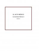 EL ACTO MÉDICO Humanidades Médicas II