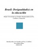 Brasil: Desigualdad(e) en la educaciónIntroducción a los Estudios de Paz y Conflicto