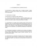 La discriminación en lugares sociales como en: trabajos, escuelas, y lugares públicos, son en donde más se comete el acto de discriminación de personas contra otras personas.