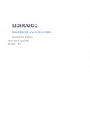 LIDERAZGO Investigación acerca de un líder
