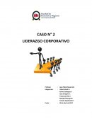 CASO N° 2 LIDERAZGO CORPORATIVO