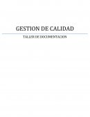 GESTION DE CALIDAD TALLER DE DOCUMENTACION