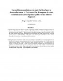 Las políticas económicas en materia fiscal que se desarrollaron en el Perú con el fin de superar la crisis económica durante el primer gobierno de Alberto Fujimori.