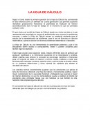 LA HOJA DE CÁLCULO Según el texto desde la primera aparición de la Hoja de Cálculo fue considerada en ese entonces como un software de “cuarta generación”