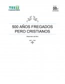 500 años fregados pero cristianos