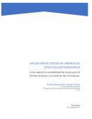 De acuerdo a la teoría y puesta en marcha en un proyecto que inicio con la pregunta ¿Cómo influye la contabilidad de los costos en una empresa que presta servicios gastronómicos?