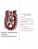 PRÁCTICA 2: CARACTERÍSTICAS ELECTRICAS DEL DIODO CON SEÑAL DE CA.
