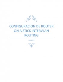 CONFIGURACION DE ROUTER ON A STICK INTERVLAN ROUTING. Página 1