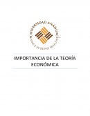 IMPORTANCIA DE LA TEORÍA ECONÓMICA