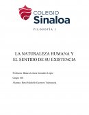 En que consiste la Naturaleza Humana y El Sentido de su Existencia