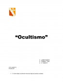Ocultismo n este trabajo se pretende mencionar algunas practicas ocultistas