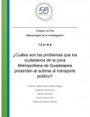 ¿Cuáles son los problemas que los ciudadanos de la zona Metropolitana de Guadalajara presentan al subirse al transporte público?