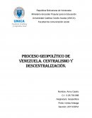 PROCESO GEOPOLÍTICO DE VENEZUELA. CENTRALISMO Y DESCENTRALIZACIÓN.