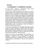 HISTORIA - LA CONQUISTA Y LA HERENCIA COLONIAL