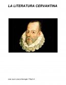 LA LITERATURA CERVANTINA