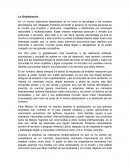 La Globalización. En un mundo totalmente globalizado se ve como la tecnología y los inventos tecnológicos han rebasado fronteras