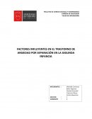 FACTORES INFLUYENTES EN EL TRASTORNO DE ANSIEDAD POR SEPARACIÓN EN LA SEGUNDA INFANCIA