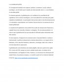 LA GLOBALIZACIÓN. Es la integración mundial en los aspectos, políticos, económicos