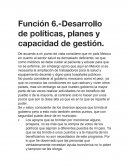 La Función 6.-Desarrollo de políticas, planes y capacidad de gestión.