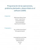 Programación de las operaciones, problema planteado y desarrollado en el software GAMS