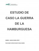 ESTUDIO DE CASO LA GUERRA DE LA HAMBURGUESA
