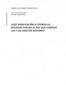 El ¿Qué significación le otorga la sociedad chilena al rol que cumplen las y los adultos mayores?