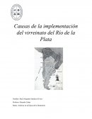 Cuales son las Causas de la implementación del Virreinato de rio de la plata